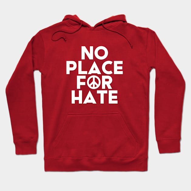 No Place For Hate #1 Hoodie by SalahBlt